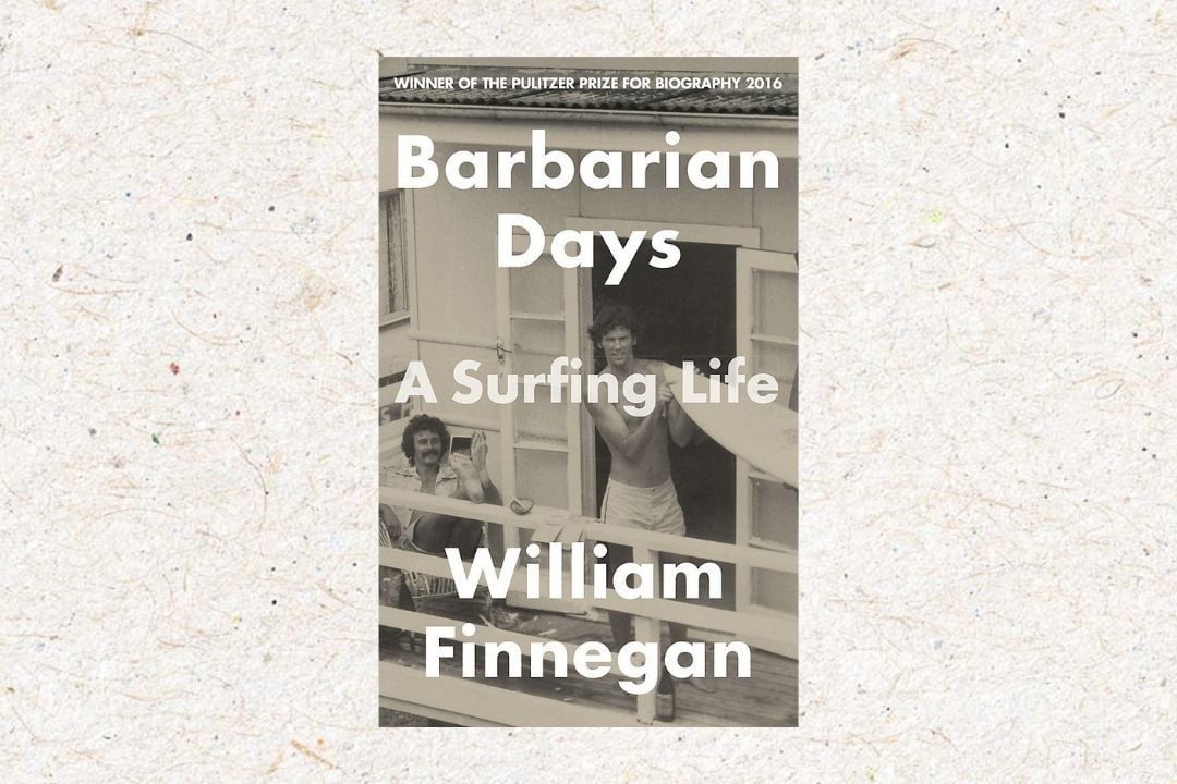 Barbarian Days: A Surfing Life – William Finnegan